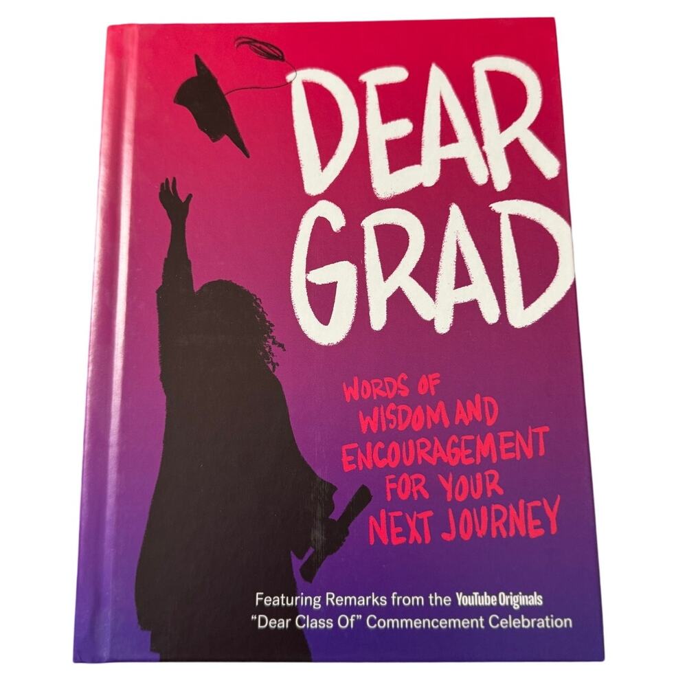 Dear Grad Words of Wisdom and Encouragement For Your Next Journey Book